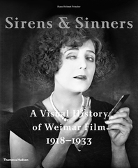Sirens & Sinners: A Visual History of Weimar Film 1918-1933 Cover