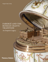 Fabergé and the Russian Crafts Tradition: An Empire's Legacy Cover