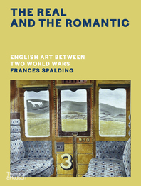 The Real and the Romantic: English Art Between Two World Wars Cover