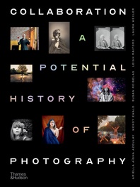 Collaboration: A Potential History of Photography Cover