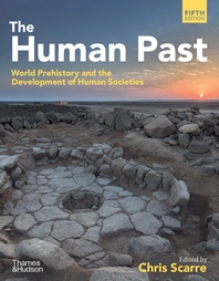 The Human Past: World Prehistory & the Development of Human Societies Cover