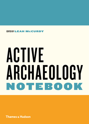 Artefact Haas beheerder Thames & Hudson USA - Book - The Active Archaeology Notebook