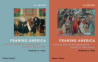 Framing America: A Social History of American Art: Volumes 1 and 2 Cover