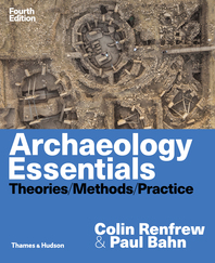 Archaeology Essentials: Theories, Methods, and Practice Cover