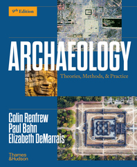 Archaeology: Theories, Methods, and Practice Cover