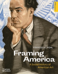Framing America: A Social History of American Art Cover