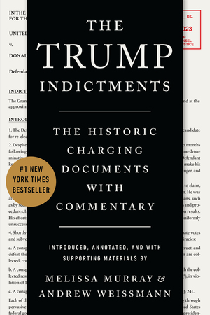 The Trump Indictments | Melissa Murray, Andrew Weissmann | W. W. Norton ...