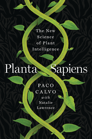 Planta Sapiens, Paco Calvo, Natalie Lawrence