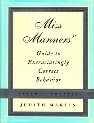Querido experiencia superstición Miss Manners' Guide to Excruciatingly Correct Behavior | Judith Martin,  Gloria Kamen | W. W. Norton & Company