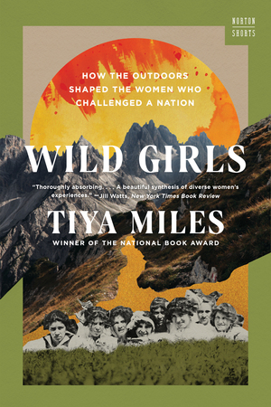 Wild Girls, Tiya Miles