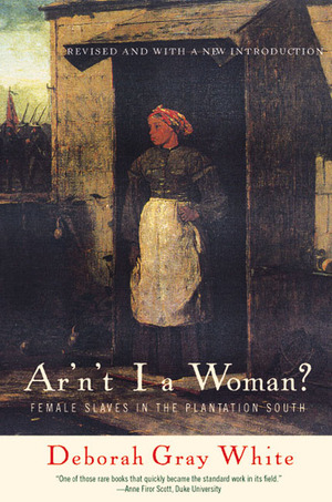 Ar'n't I a Woman? | Deborah Gray White | W. W. Norton & Company