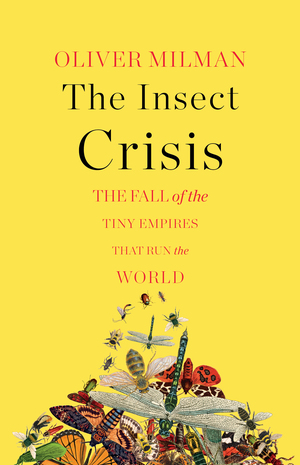 the insect crisis oliver milman
