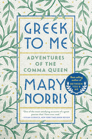 Greek to Me, by Mary Norris