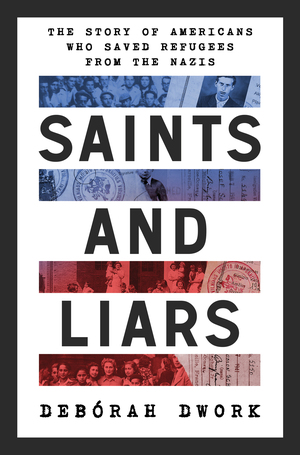 Saints and Liars | Debórah Dwork | W. W. Norton & Company